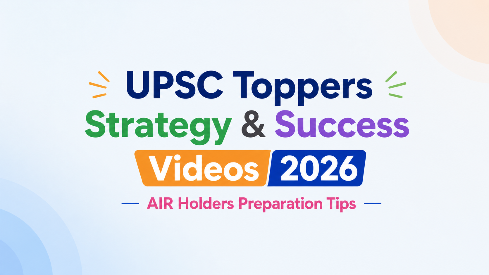 UPSC Toppers Strategy & Success Videos 2026 | AIR Holders Preparation Tips